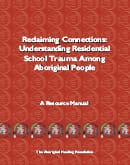 Reclaiming Connections: Understanding Residential School Trauma Among Aboriginal People