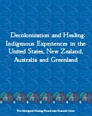 Decolonization and Healing: Indigenous Experiences in the United States, New Zealand, Australia and Greenland