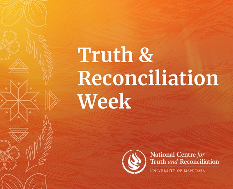 This graphic has an orange background and white text that says Truth & Reconciliation Week. The NCTR logo is in the lower right corner.