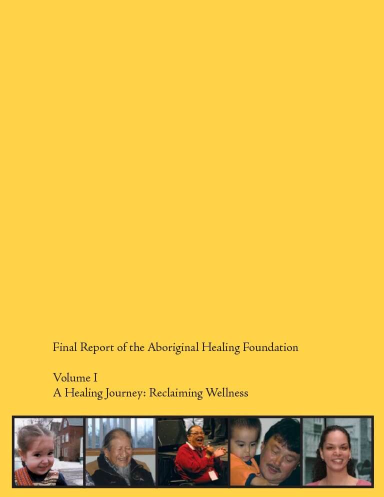 Couverture du document "AHF Final Report: Volume 1 (A Healing Journey: Reclaiming Wellness) (en anglais)"
